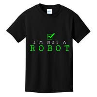 IM Not A Robot Funny Computer Nerd Geek Ai Gift Kids T-Shirt