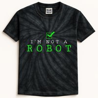 IM Not A Robot Funny Computer Nerd Geek Ai Gift Kids Tie-Dye T-Shirt