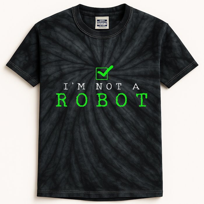 IM Not A Robot Funny Computer Nerd Geek Ai Gift Kids Tie-Dye T-Shirt