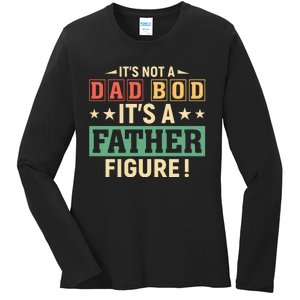 Its Not A Dad Bod Ladies Long Sleeve Shirt