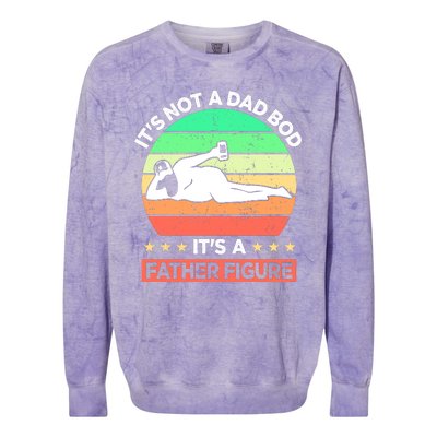 Its Not A Dad Bod Its A Father Figure Funny Beer Sexy Colorblast Crewneck Sweatshirt