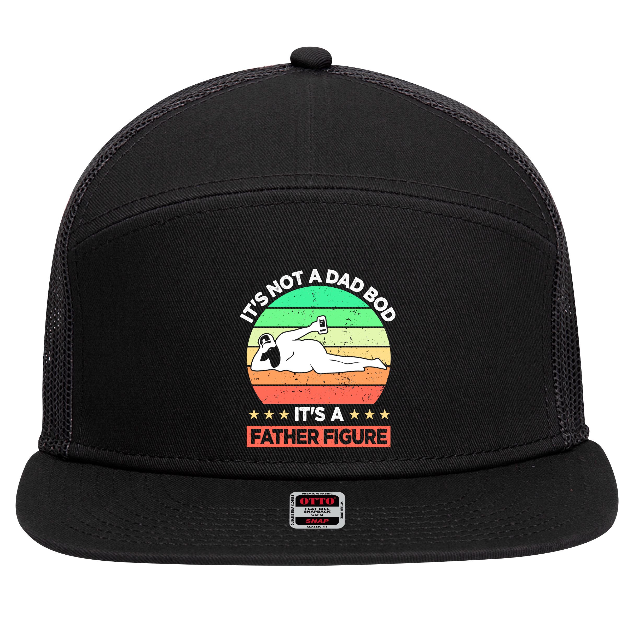Its Not A Dad Bod Its A Father Figure Funny Beer Sexy 7 Panel Mesh Trucker Snapback Hat