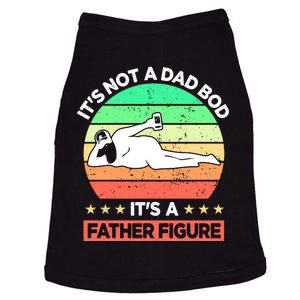 Its Not A Dad Bod Its A Father Figure Funny Beer Sexy Doggie Tank