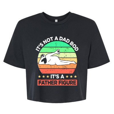 Its Not A Dad Bod Its A Father Figure Funny Beer Sexy Bella+Canvas Jersey Crop Tee