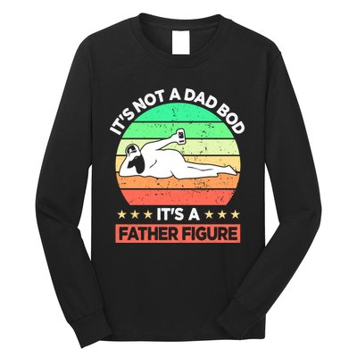 Its Not A Dad Bod Its A Father Figure Funny Beer Sexy Long Sleeve Shirt