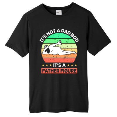 Its Not A Dad Bod Its A Father Figure Funny Beer Sexy Tall Fusion ChromaSoft Performance T-Shirt