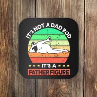 Its Not A Dad Bod Its A Father Figure Funny Beer Sexy Coaster