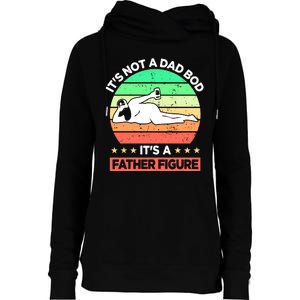 Its Not A Dad Bod Its A Father Figure Funny Beer Sexy Womens Funnel Neck Pullover Hood