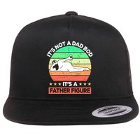 Its Not A Dad Bod Its A Father Figure Funny Beer Sexy Flatbill Hat