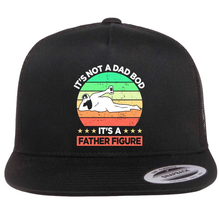 Its Not A Dad Bod Its A Father Figure Funny Beer Sexy Flatbill Hat