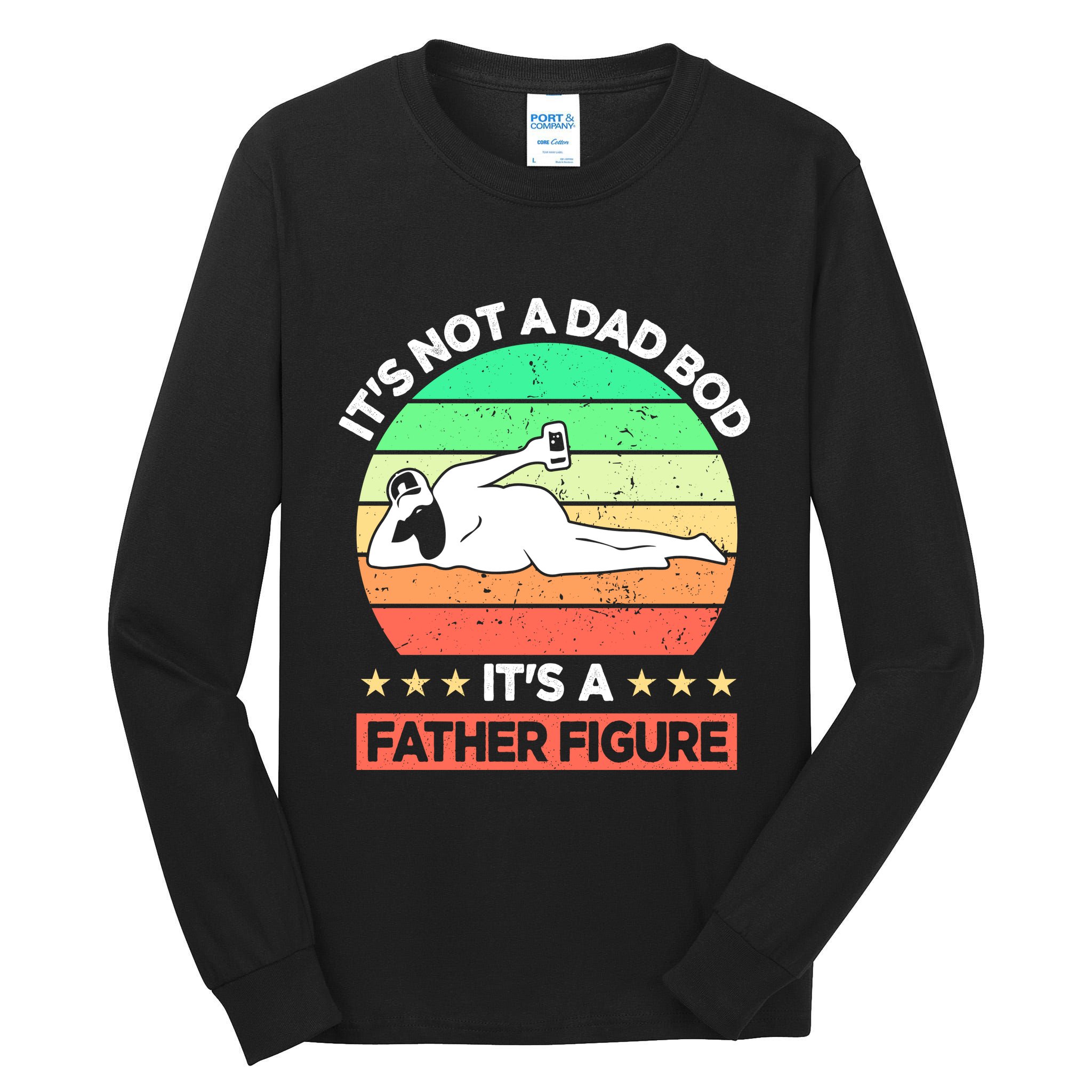 Its Not A Dad Bod Its A Father Figure Funny Beer Sexy Tall Long Sleeve T-Shirt