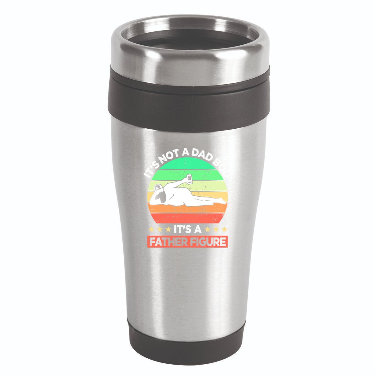 Its Not A Dad Bod Its A Father Figure Funny Beer Sexy 16oz Travel Tumbler