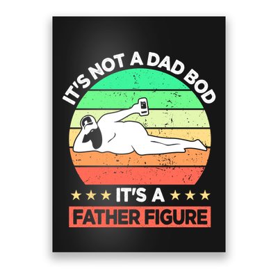 Its Not A Dad Bod Its A Father Figure Funny Beer Sexy Poster