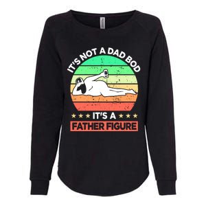 Its Not A Dad Bod Its A Father Figure Funny Beer Sexy Womens California Wash Sweatshirt