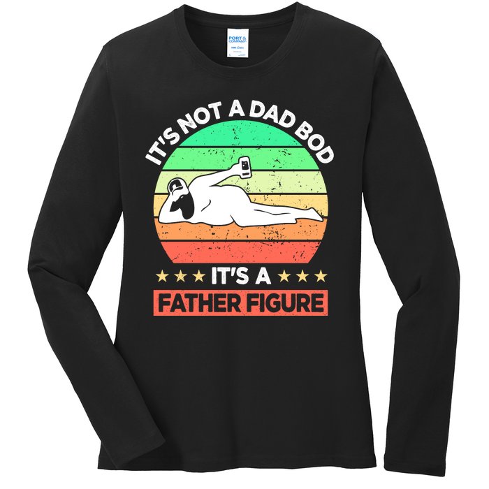 Its Not A Dad Bod Its A Father Figure Funny Beer Sexy Ladies Long Sleeve Shirt