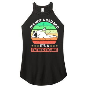 Its Not A Dad Bod Its A Father Figure Funny Beer Sexy Women's Perfect Tri Rocker Tank