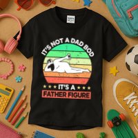 Its Not A Dad Bod Its A Father Figure Funny Beer Sexy Kids T-Shirt