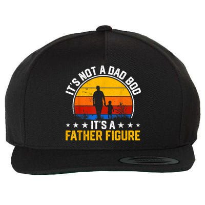 Its Not A Dad Bod Its A Father Figure Happy Fathers Day Gift Wool Snapback Cap