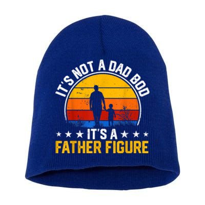 Its Not A Dad Bod Its A Father Figure Happy Fathers Day Gift Short Acrylic Beanie