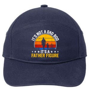 Its Not A Dad Bod Its A Father Figure Happy Fathers Day Gift 7-Panel Snapback Hat