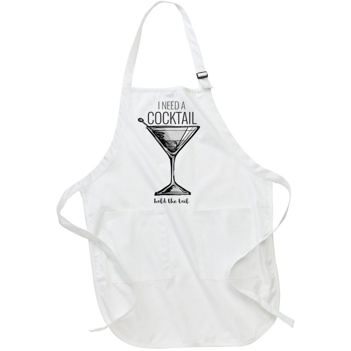 I Need A Cocktail Hold The Tail Martini Full-Length Apron With Pockets