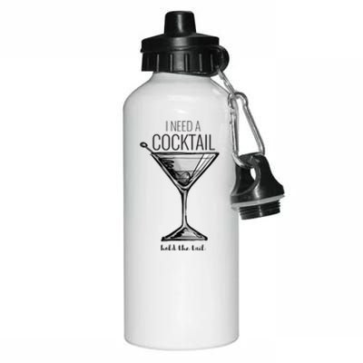 I Need A Cocktail Hold The Tail Martini Aluminum Water Bottle 