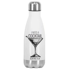 I Need A Cocktail Hold The Tail Martini Stainless Steel Insulated Water Bottle