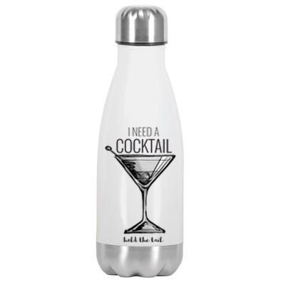 I Need A Cocktail Hold The Tail Martini Stainless Steel Insulated Water Bottle