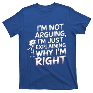 IM Not Arguing IM Just Explaining Great Gift T-Shirt