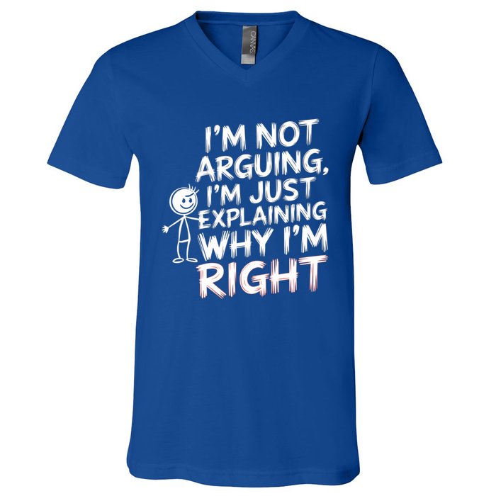 IM Not Arguing IM Just Explaining Great Gift V-Neck T-Shirt