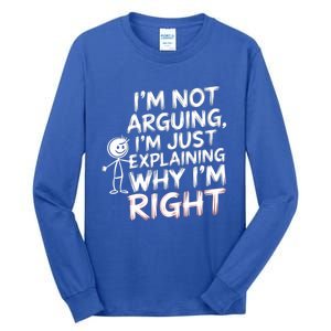 IM Not Arguing IM Just Explaining Great Gift Tall Long Sleeve T-Shirt