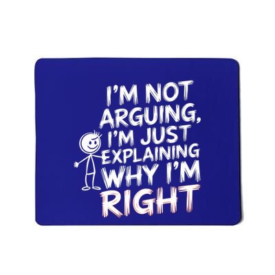 IM Not Arguing IM Just Explaining Great Gift Mousepad