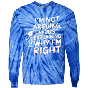 IM Not Arguing IM Just Explaining Great Gift Tie-Dye Long Sleeve Shirt