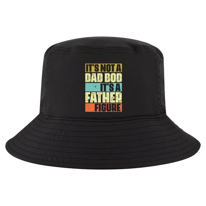 ItS Not A Dad Bod ItS A Father Figure Cool Comfort Performance Bucket Hat
