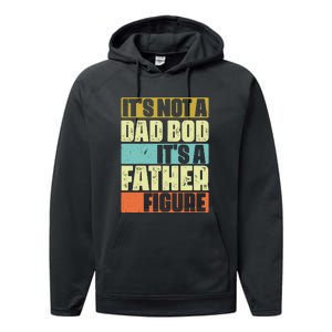 ItS Not A Dad Bod ItS A Father Figure Performance Fleece Hoodie