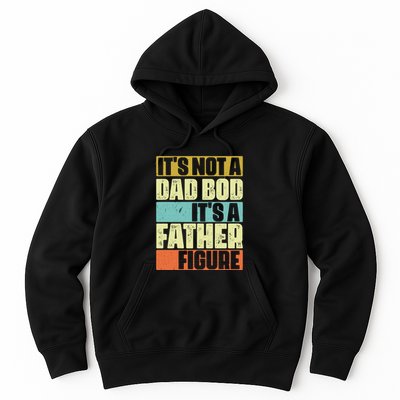 ItS Not A Dad Bod ItS A Father Figure Hoodie
