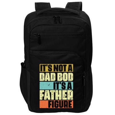 ItS Not A Dad Bod ItS A Father Figure Impact Tech Backpack