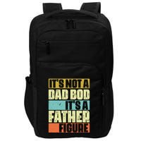 ItS Not A Dad Bod ItS A Father Figure Impact Tech Backpack
