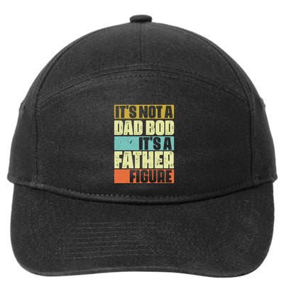 ItS Not A Dad Bod ItS A Father Figure 7-Panel Snapback Hat