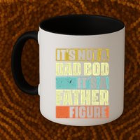 ItS Not A Dad Bod ItS A Father Figure Mug