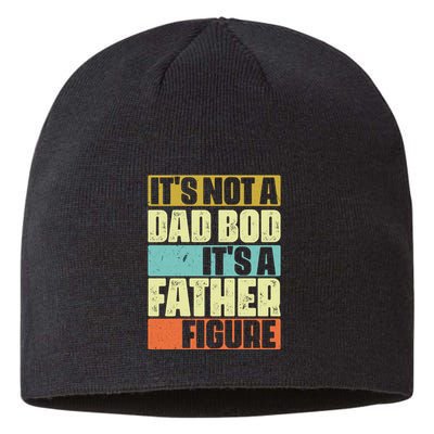 ItS Not A Dad Bod ItS A Father Figure Sustainable Beanie
