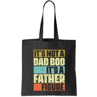 ItS Not A Dad Bod ItS A Father Figure Bag