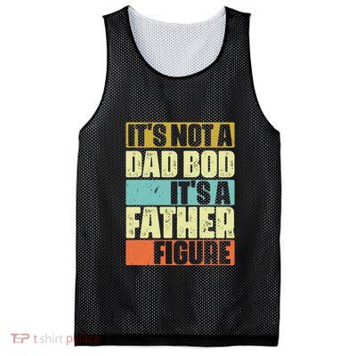 ItS Not A Dad Bod ItS A Father Figure Mesh Reversible Basketball Jersey Tank