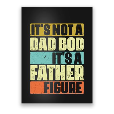 ItS Not A Dad Bod ItS A Father Figure Poster