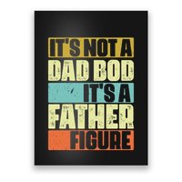 ItS Not A Dad Bod ItS A Father Figure Poster