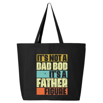 ItS Not A Dad Bod ItS A Father Figure 25L Jumbo Tote