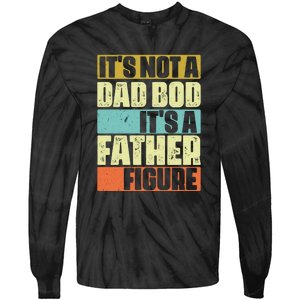 ItS Not A Dad Bod ItS A Father Figure Tie-Dye Long Sleeve Shirt