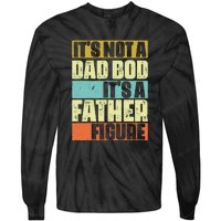 ItS Not A Dad Bod ItS A Father Figure Tie-Dye Long Sleeve Shirt