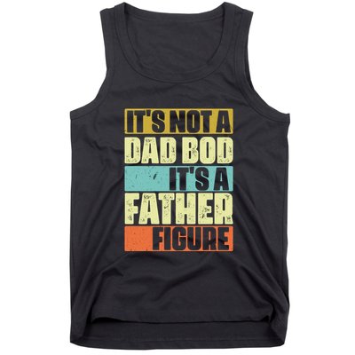 ItS Not A Dad Bod ItS A Father Figure Tank Top