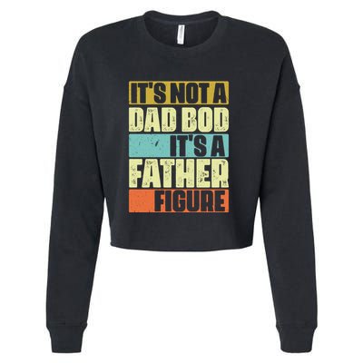 ItS Not A Dad Bod ItS A Father Figure Cropped Pullover Crew